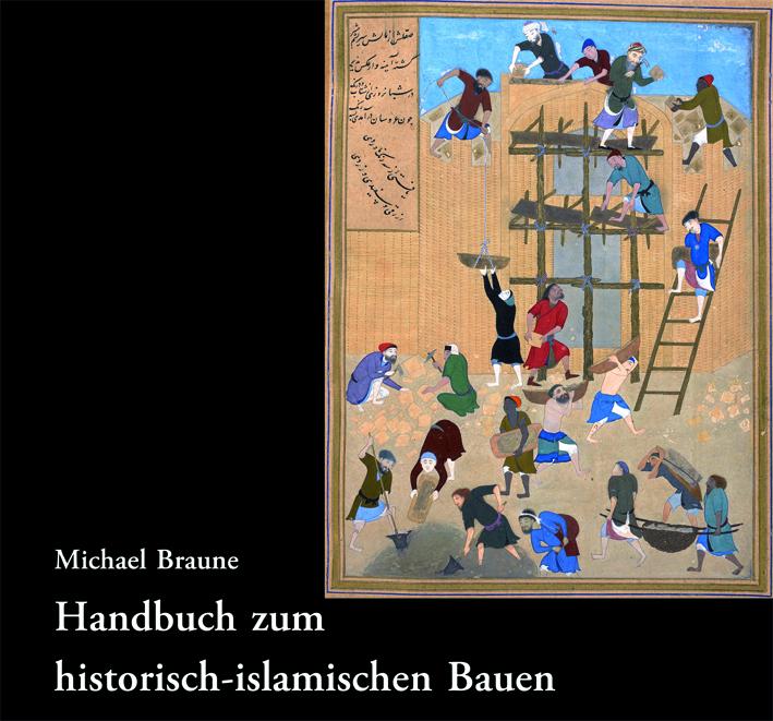 Cover: 9783851613155 | Handbuch zum historisch-islamischen Bauen | Michael Braune | Buch