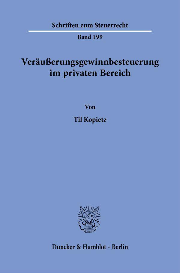 Cover: 9783428193981 | Veräußerungsgewinnbesteuerung im privaten Bereich | Til Kopietz | Buch