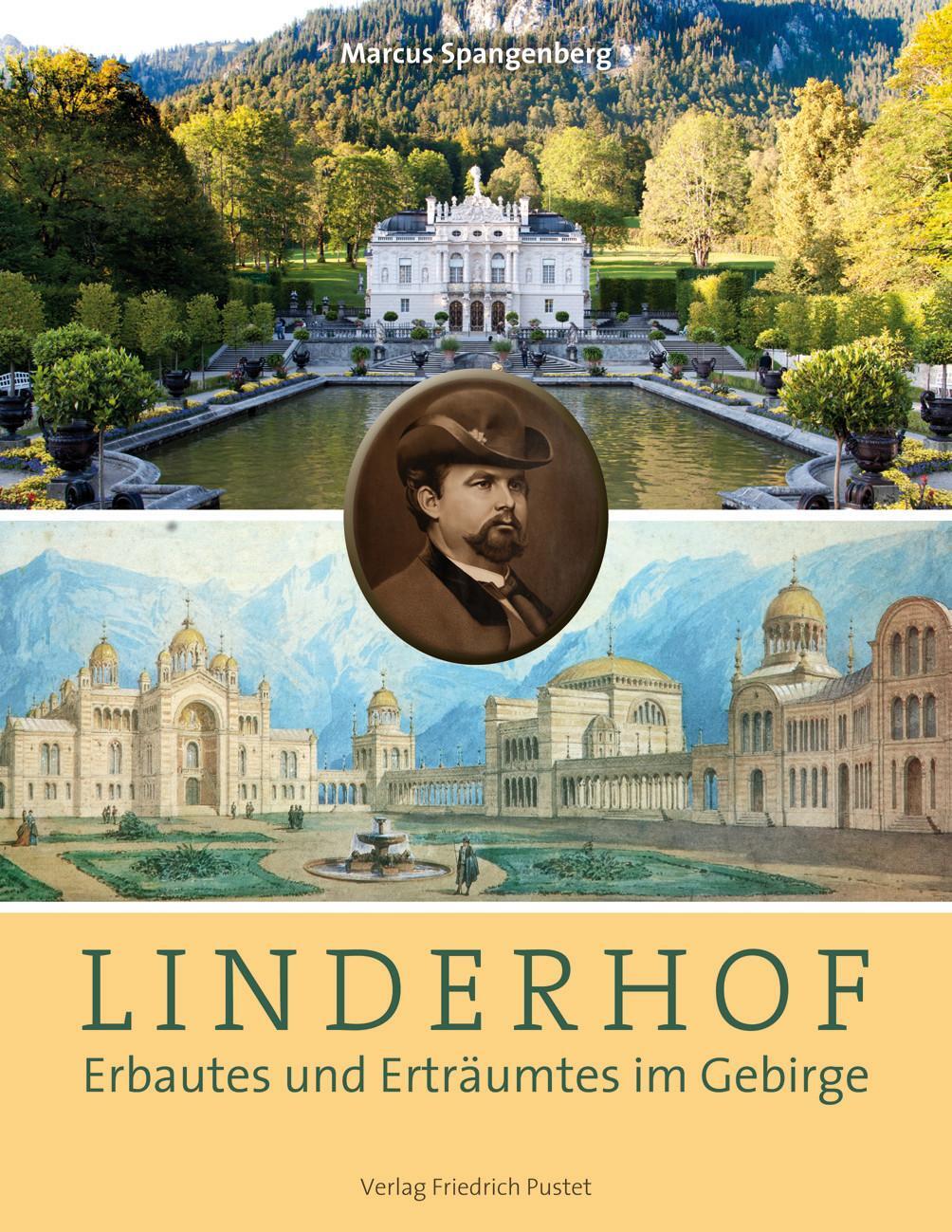 Cover: 9783791728049 | Linderhof | Erbautes und Erträumtes im Gebirge | Marcus Spangenberg