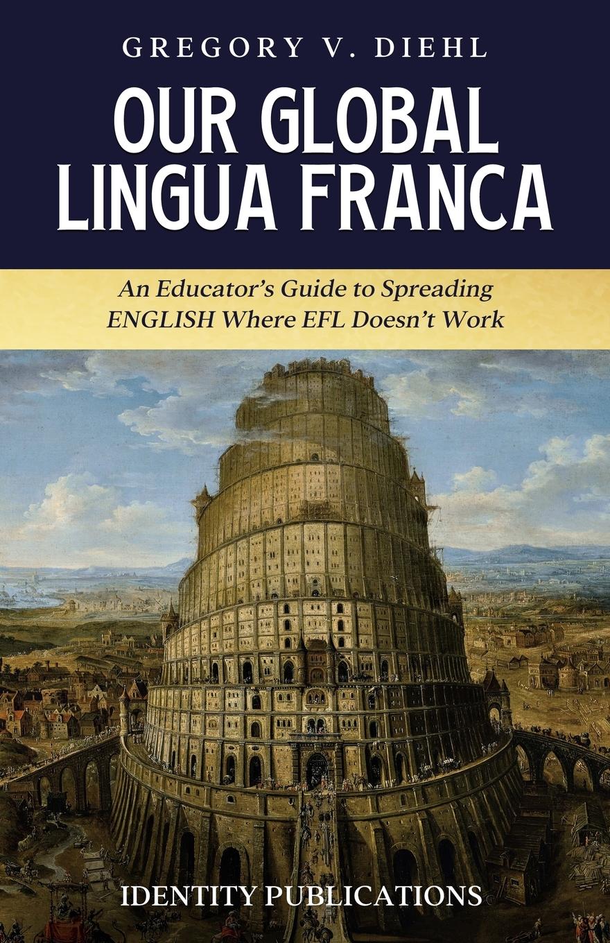 Cover: 9781945884771 | Our Global Lingua Franca | Gregory V. Diehl | Taschenbuch | Paperback