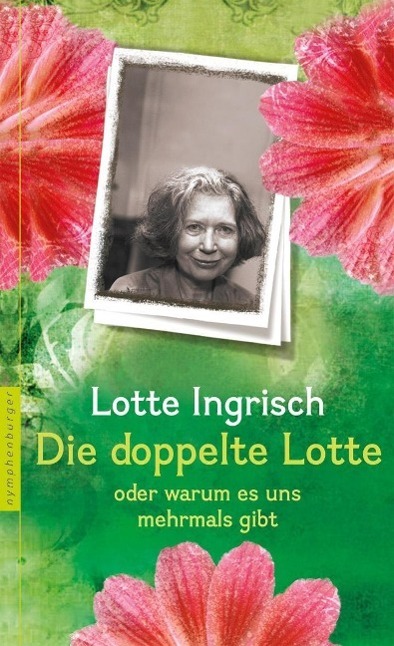 Cover: 9783485013581 | Die doppelte Lotte | oder warum es uns mehrfach gibt | Lotte Ingrisch