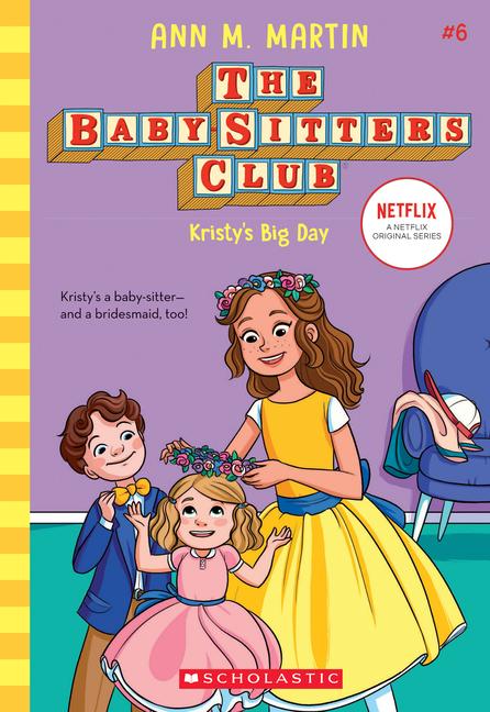 Cover: 9781338642254 | Kristy's Big Day (the Baby-Sitters Club #6) | Volume 6 | Ann M Martin