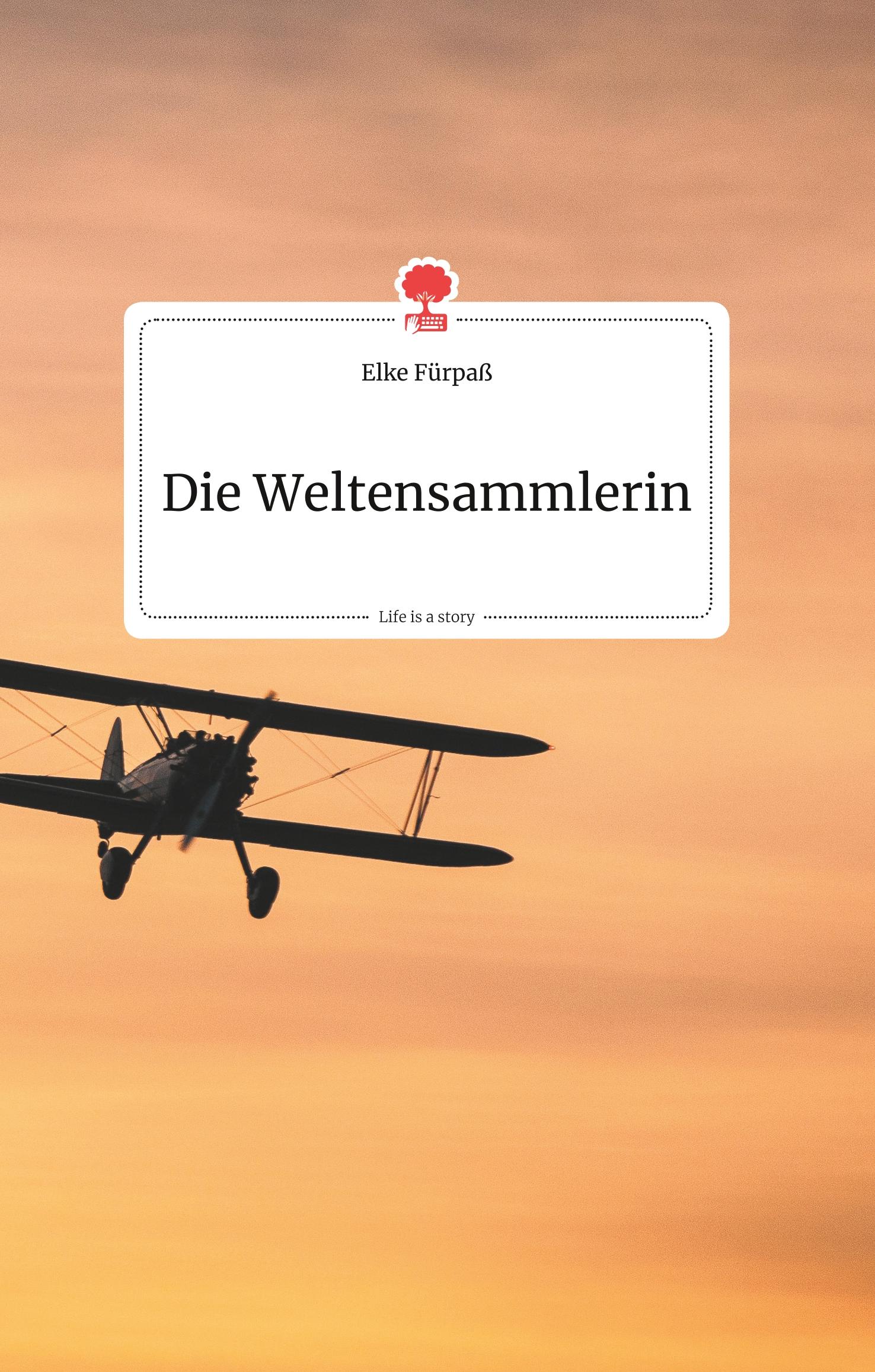 Cover: 9783990870129 | Die Weltensammlerin. Life is a Story - story.one | Elke Fürpaß | Buch