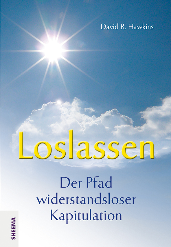 Cover: 9783931560256 | Loslassen | Der Pfad widerstandsloser Kapitulation | David R. Hawkins