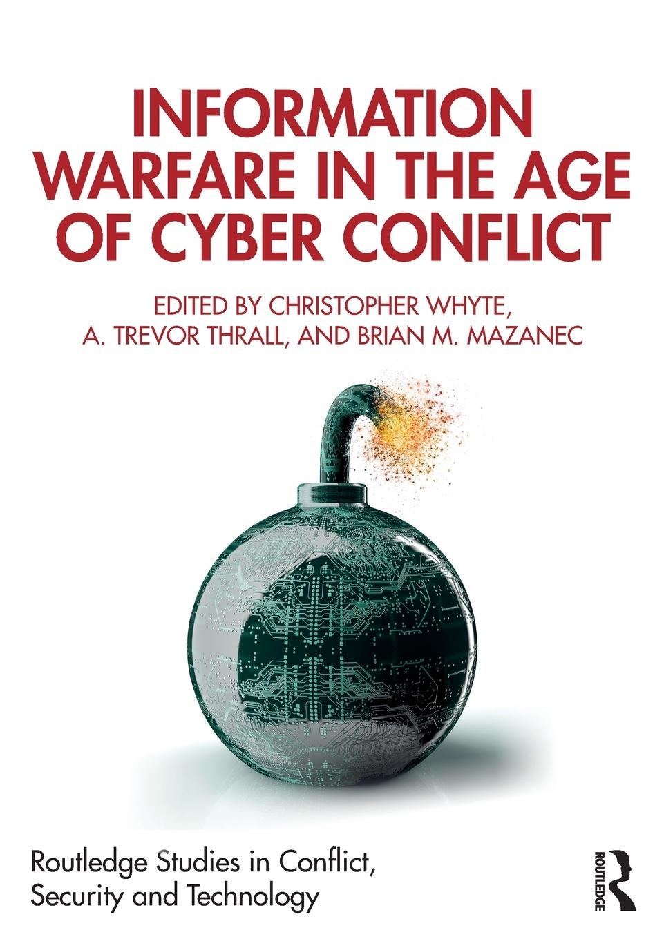 Cover: 9781138600935 | Information Warfare in the Age of Cyber Conflict | Whyte (u. a.)