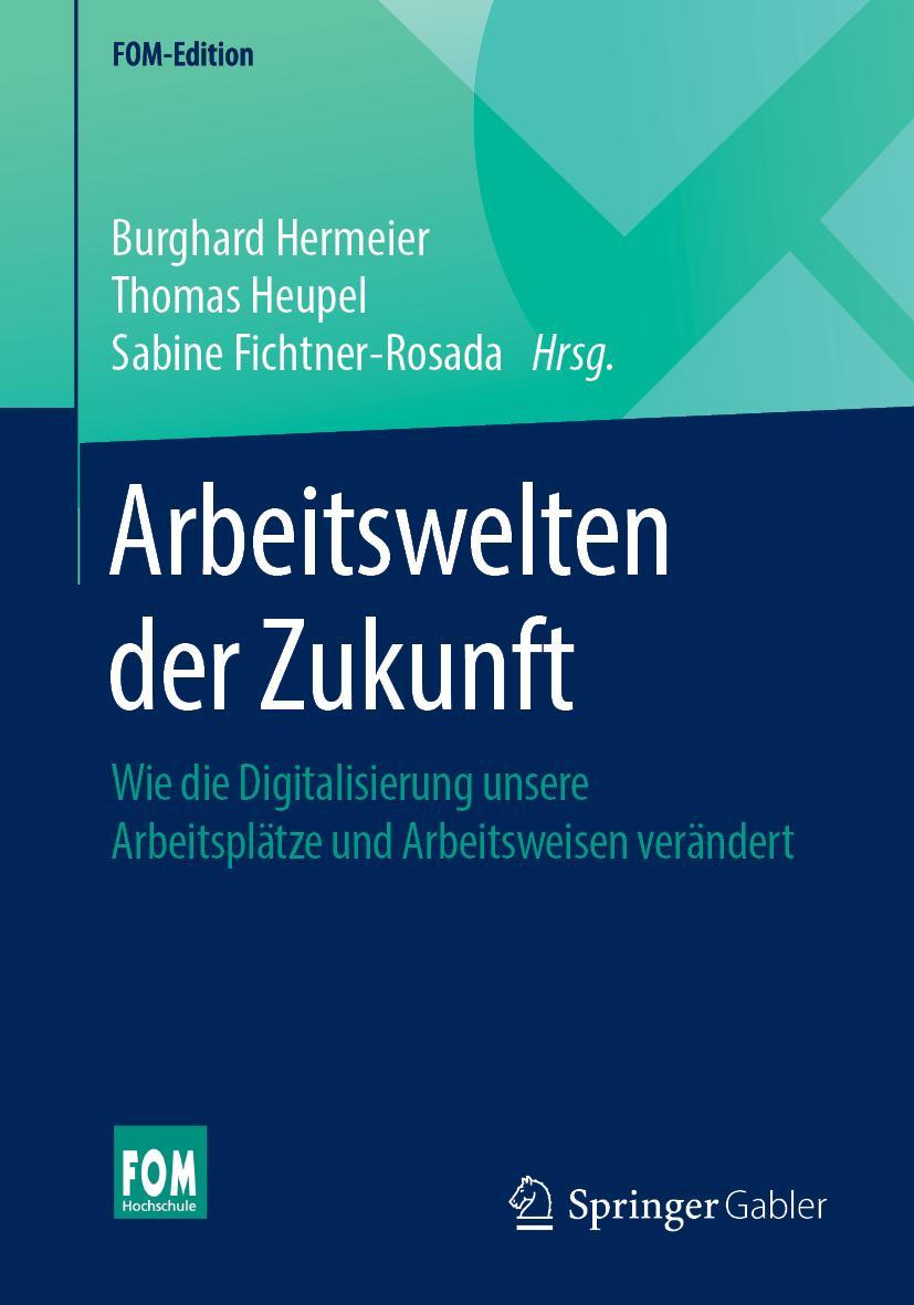 Cover: 9783658233969 | Arbeitswelten der Zukunft | Burghard Hermeier (u. a.) | Taschenbuch