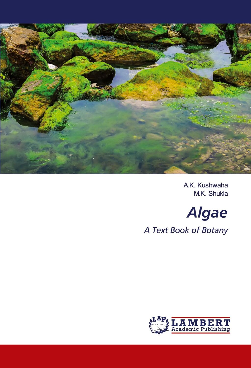 Cover: 9786202797832 | Algae | A Text Book of Botany | A. K. Kushwaha (u. a.) | Taschenbuch