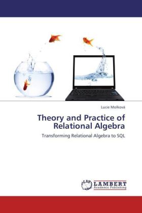 Cover: 9783847326847 | Theory and Practice of Relational Algebra | Lucie Molková | Buch