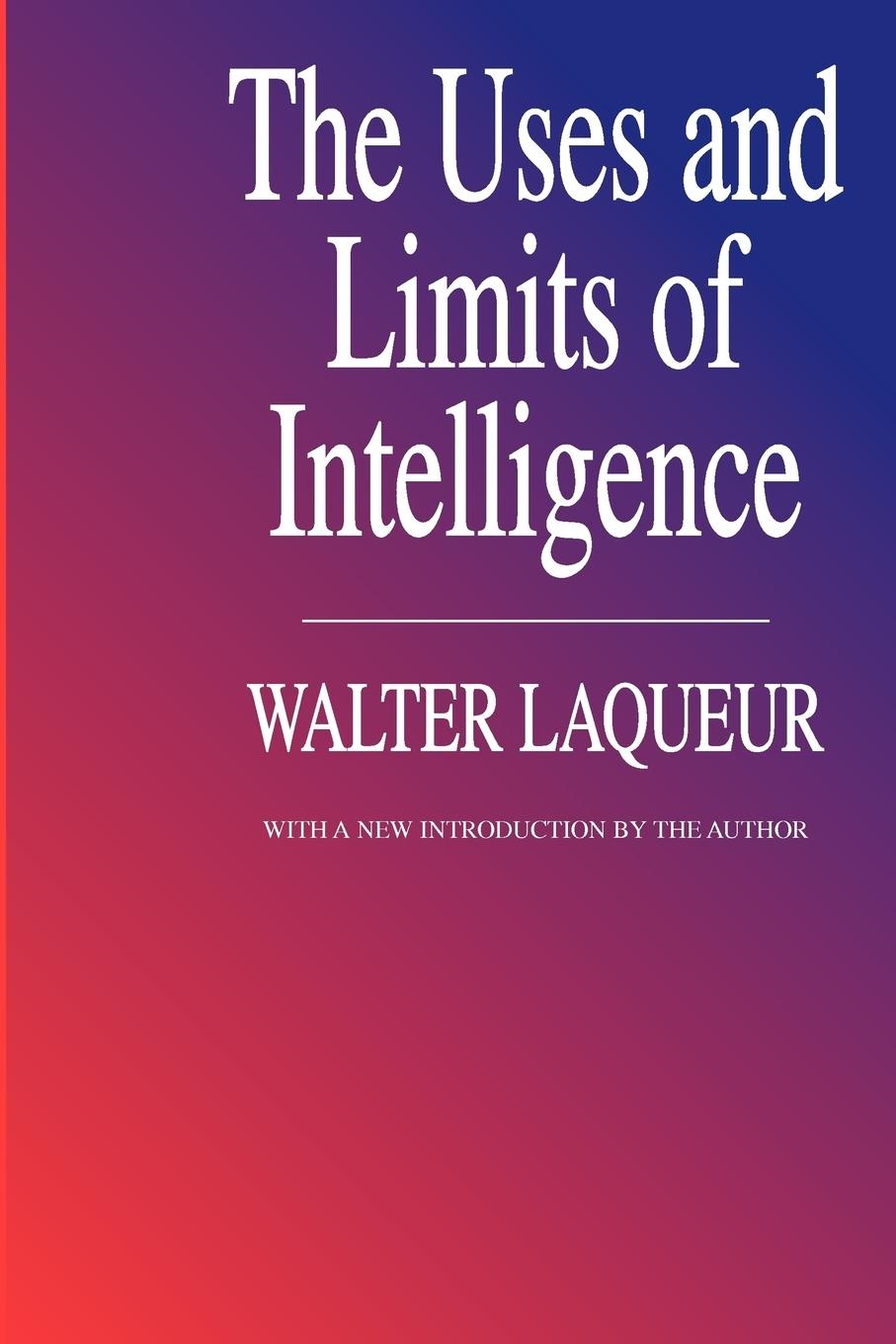 Cover: 9781560005940 | The Uses and Limits of Intelligence | Walter Laqueur | Taschenbuch