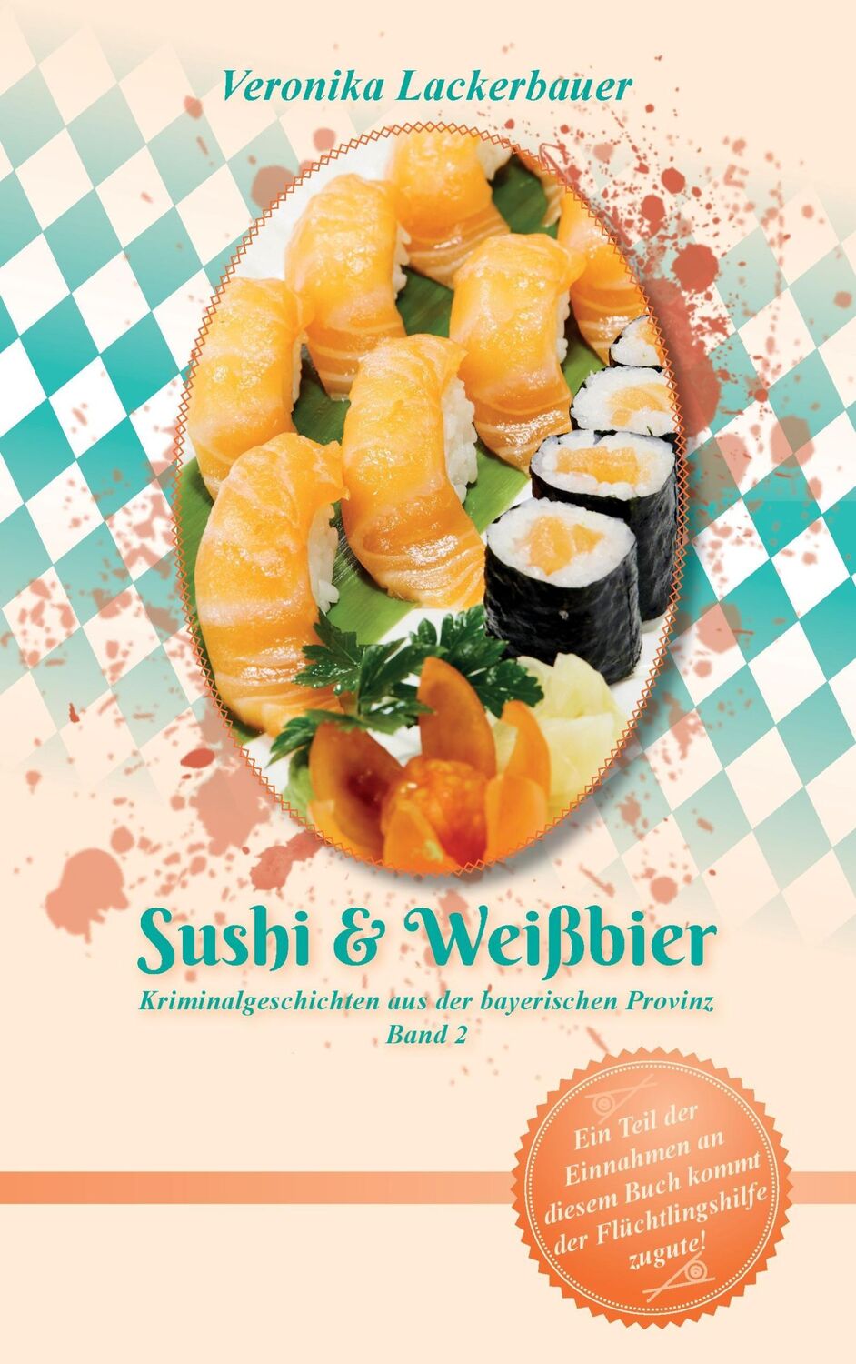 Cover: 9783741250033 | Sushi &amp; Weißbier | Veronika Lackerbauer | Taschenbuch | Paperback