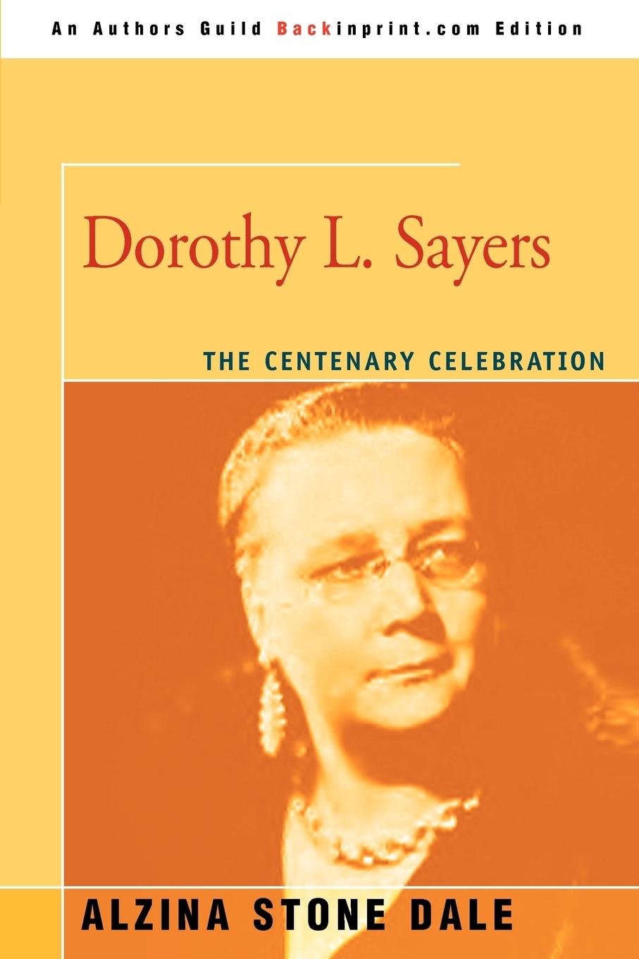 Cover: 9780595340774 | Dorothy L. Sayers | The Centenary Celebration | Alzina Stone Dale