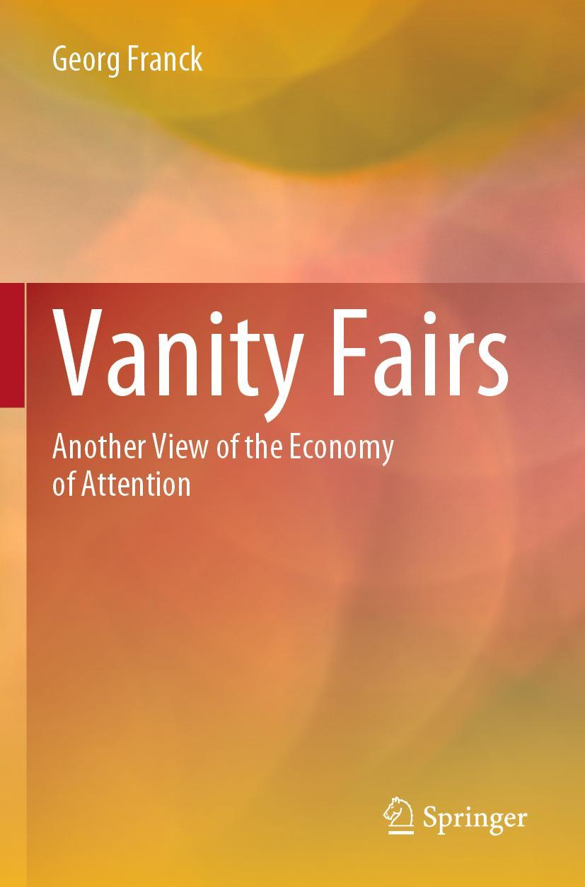 Cover: 9783030415341 | Vanity Fairs | Another View of the Economy of Attention | Georg Franck