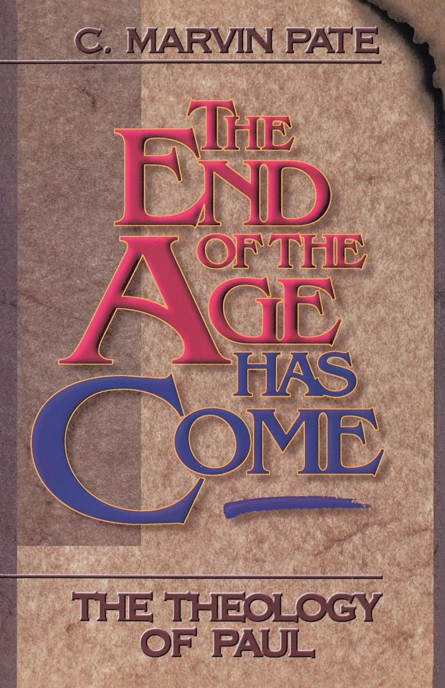 Cover: 9780310383017 | The End of the Age Has Come | The Theology of Paul | Pate (u. a.)