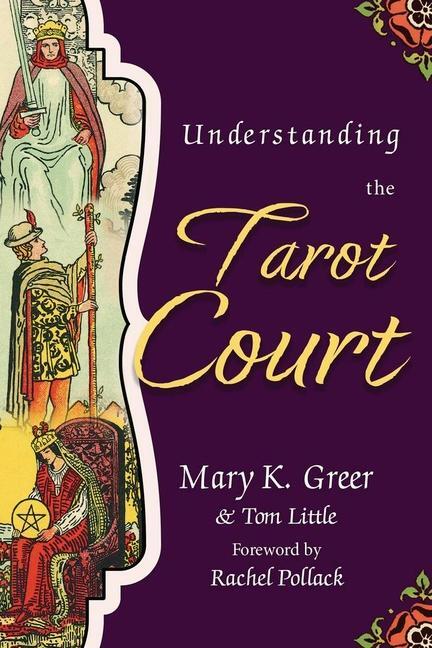 Cover: 9780738702865 | Understanding the Tarot Court | Mary K Greer (u. a.) | Taschenbuch