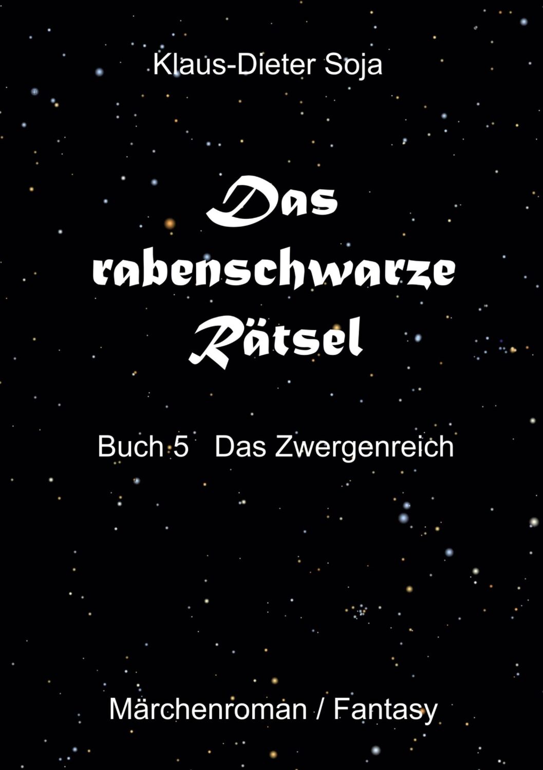 Cover: 9783758363429 | Das rabenschwarze Rätsel | Das Zwergenreich | Klaus-Dieter Soja | Buch