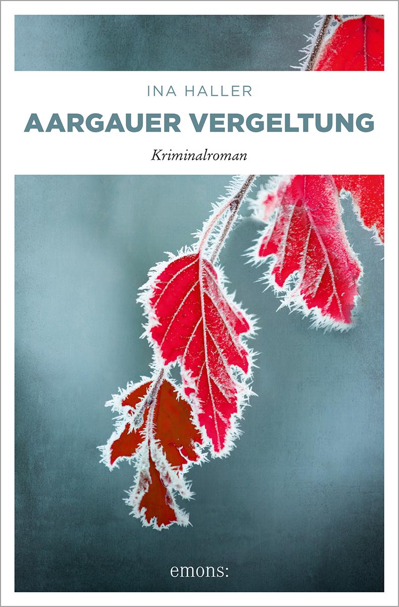 Cover: 9783740822217 | Aargauer Vergeltung | Kriminalroman | Ina Haller | Taschenbuch | 2025