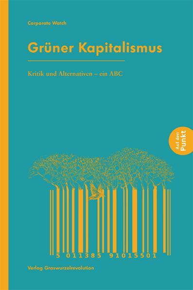 Cover: 9783939045472 | Grüner Kapitalismus | Kritik und Alternativen - ein ABC | Watch | Buch