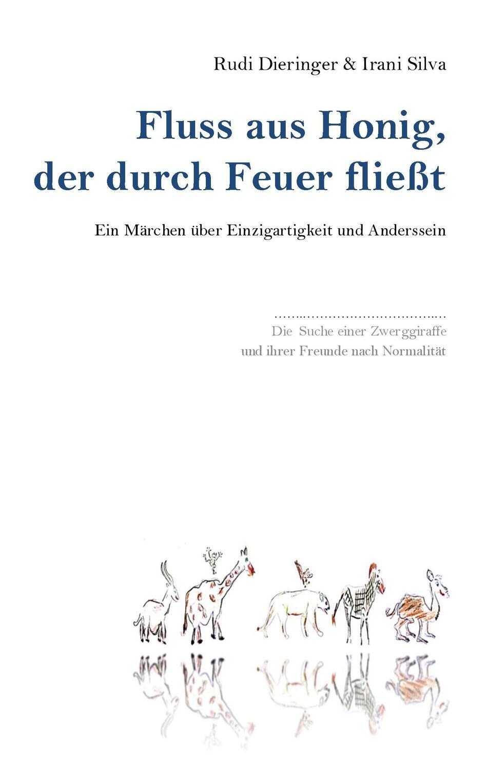 Cover: 9783741280436 | Fluss aus Honig, der durch Feuer fließt | Rudi Dieringer (u. a.)