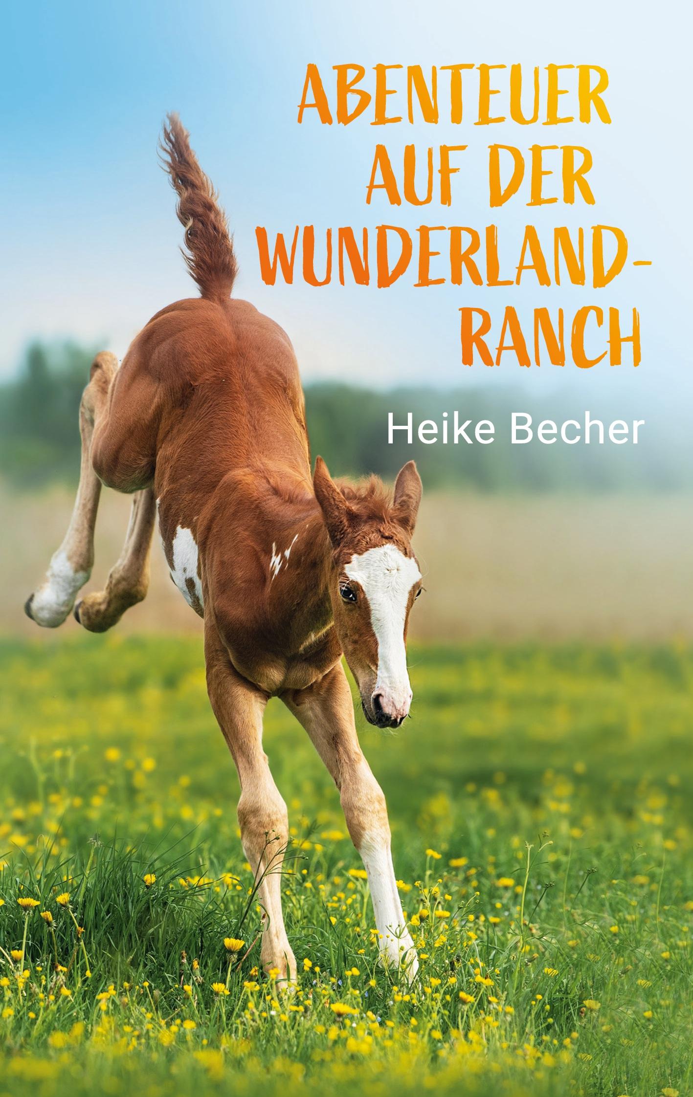 Cover: 9783759717924 | Abenteuer auf der Wunderlandranch | Heike Becher | Taschenbuch | 2024