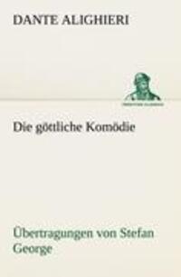 Cover: 9783842489899 | Die göttliche Komödie - Übertragungen von Stefan George | Alighieri