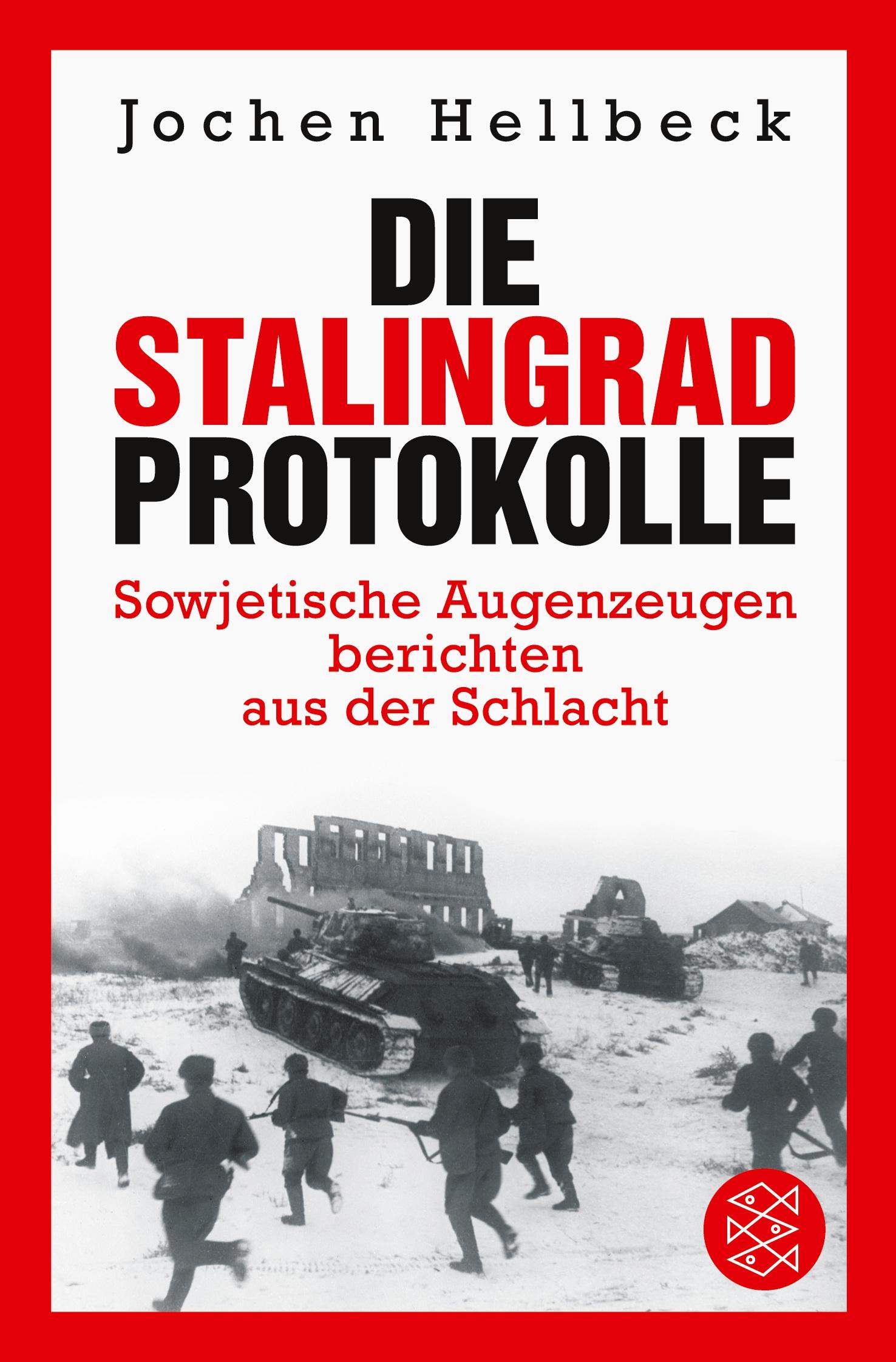 Cover: 9783596195220 | Die Stalingrad-Protokolle | Jochen Hellbeck | Taschenbuch | 608 S.