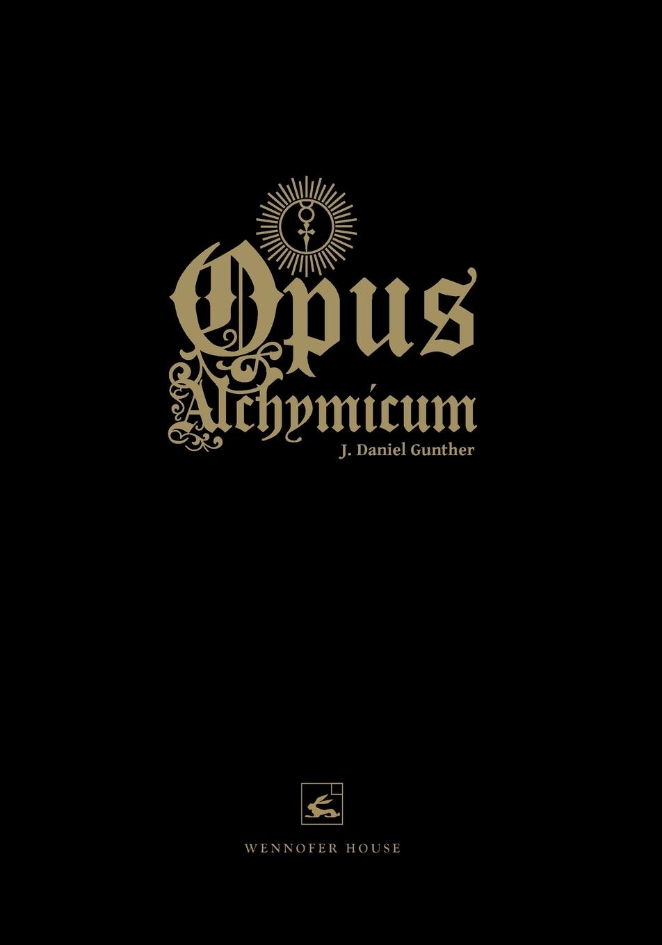 Cover: 9780999593653 | Opus Alchymicum | J. Daniel Gunther | Taschenbuch | Englisch | 2023