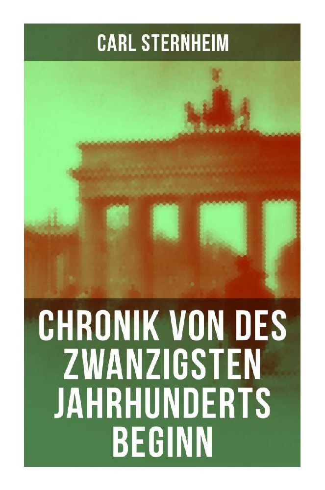 Cover: 9788027250202 | Chronik von des zwanzigsten Jahrhunderts Beginn | Carl Sternheim