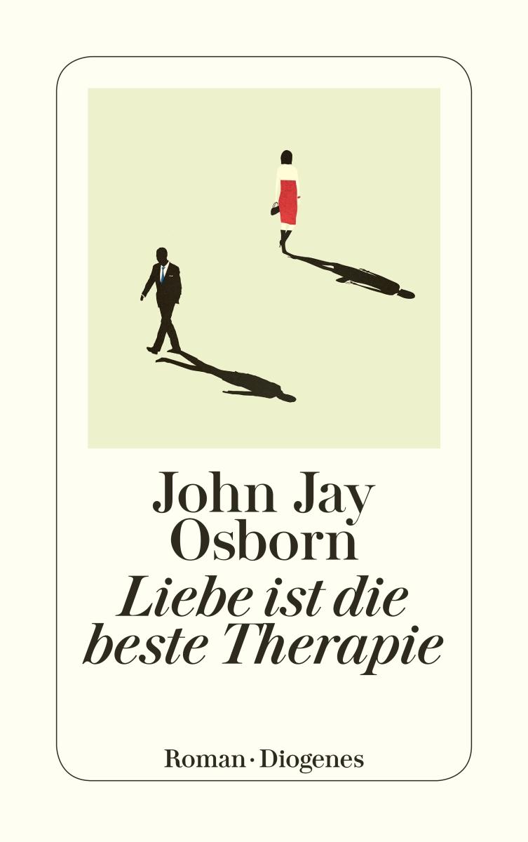 Cover: 9783257245349 | Liebe ist die beste Therapie | John Jay Osborn | Taschenbuch | 285 S.