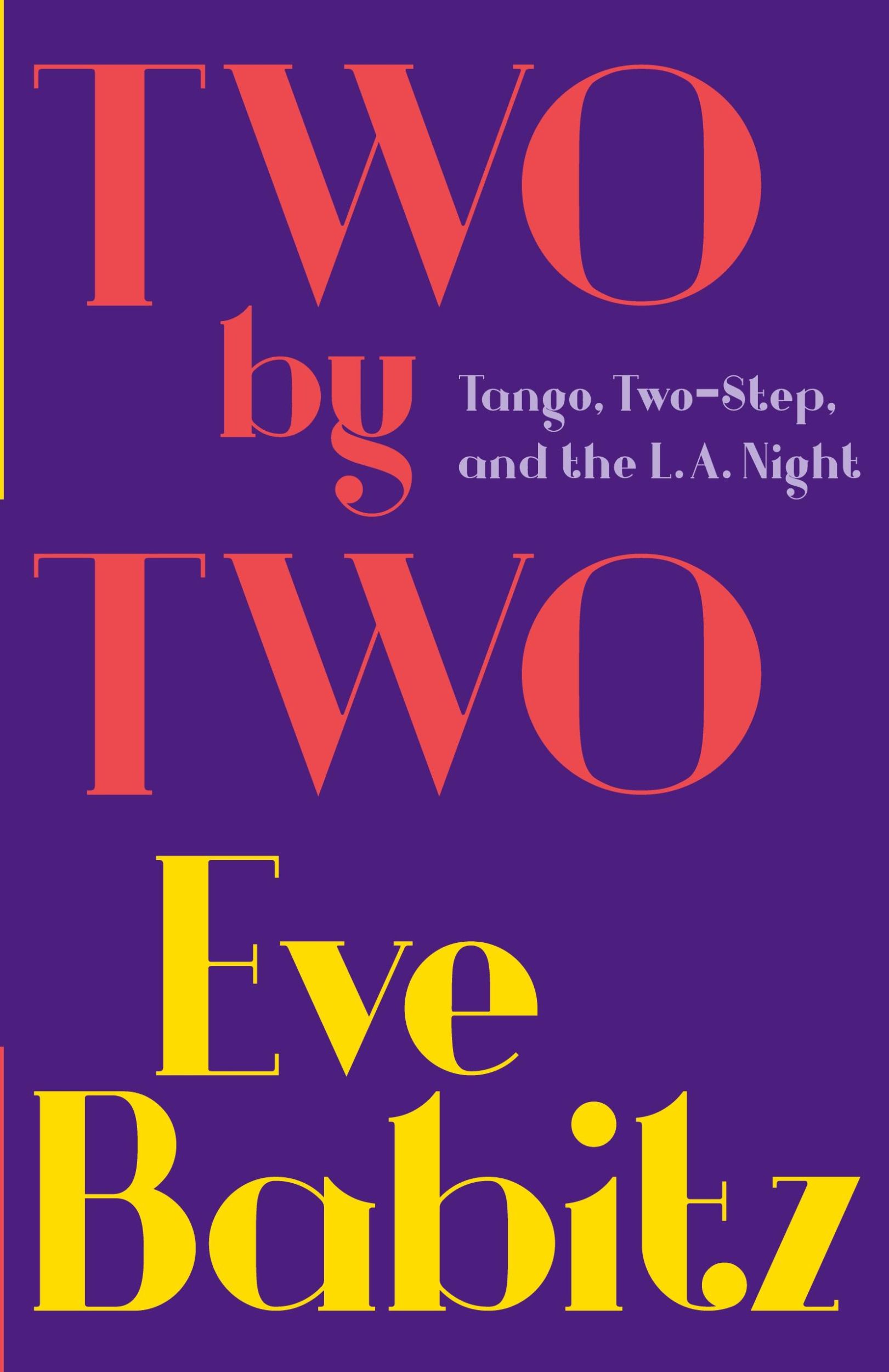 Cover: 9781501111457 | Two by Two | Tango, Two-Step, and the L.A. Night | Eve Babitz | Buch