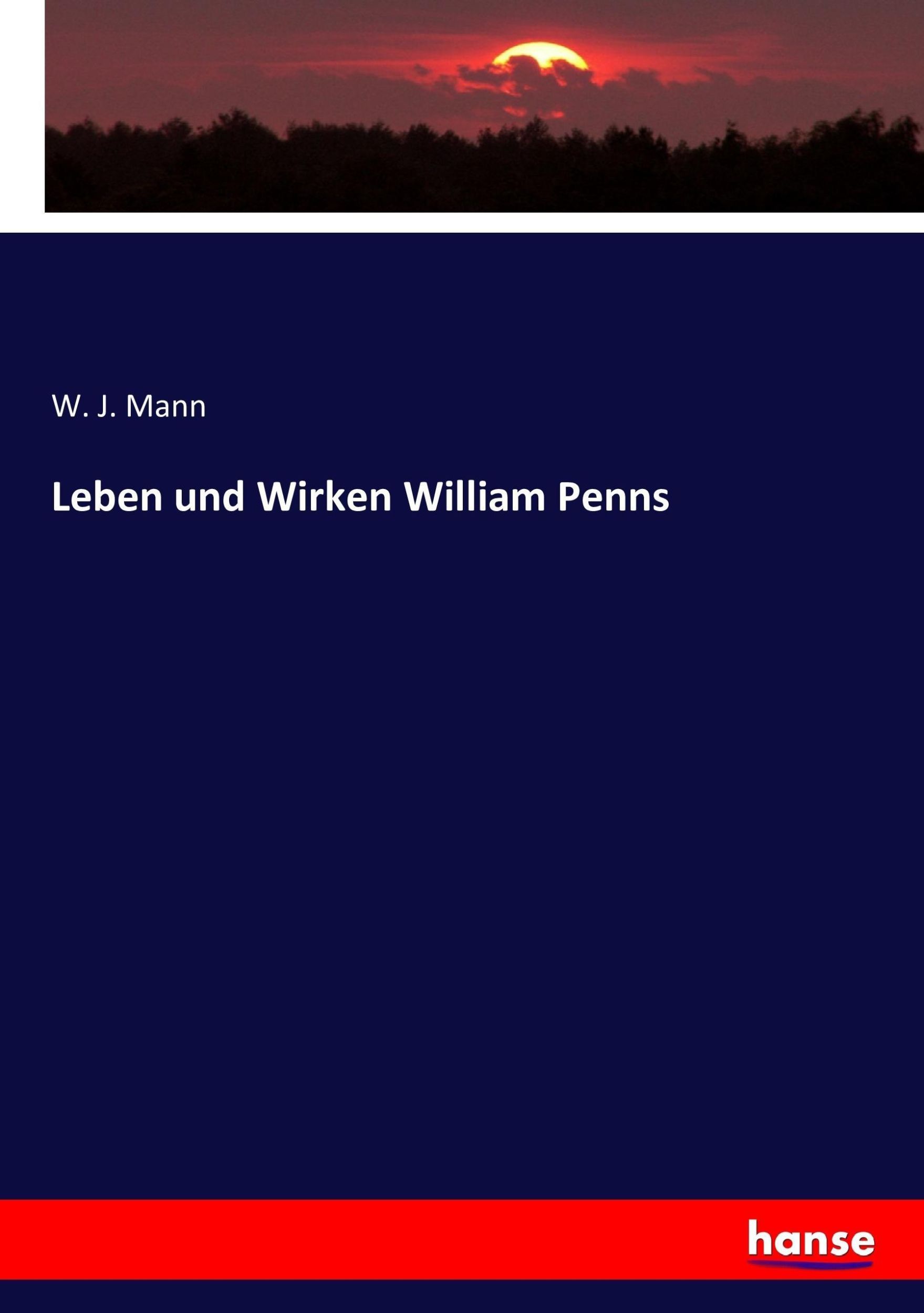 Cover: 9783743618169 | Leben und Wirken William Penns | W. J. Mann | Taschenbuch | Paperback