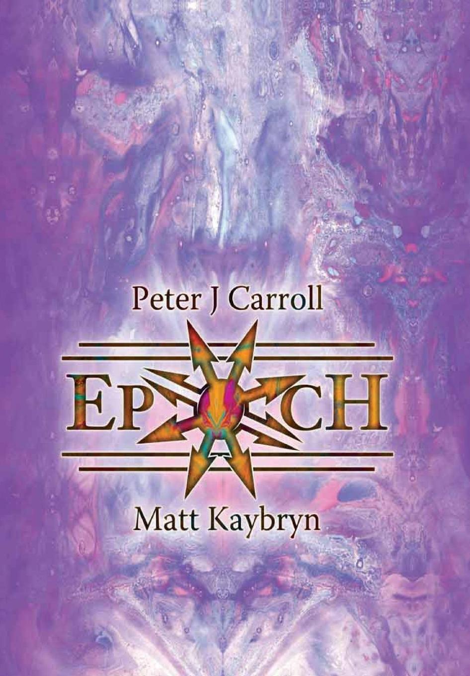 Cover: 9780992848828 | Epoch | Peter Carroll | Taschenbuch | Englisch | 2024