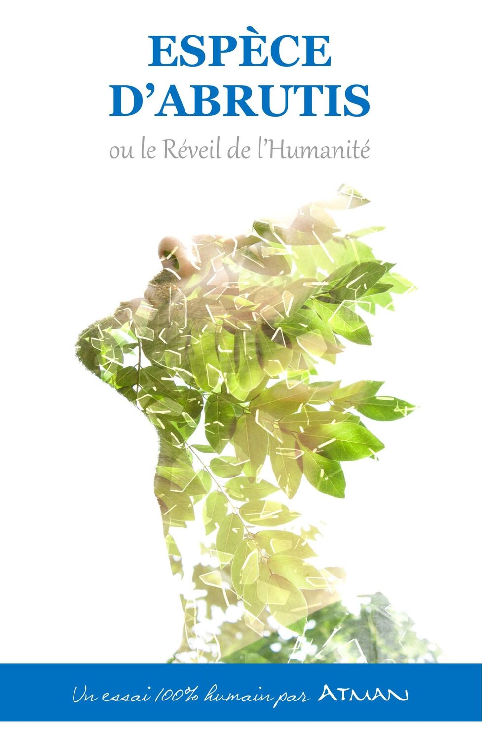 Cover: 9782955549223 | Espèce d'Abrutis ou le Réveil de l'Humanité | C. C. Atman | Buch