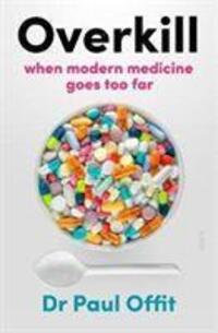 Cover: 9781913348151 | Overkill | when modern medicine goes too far | Paul Offit | Buch