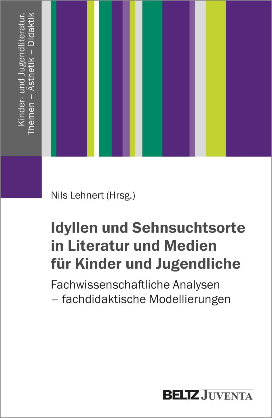 Cover: 9783779983026 | Idyllen und Sehnsuchtsorte in Literatur und Medien für Kinder und...