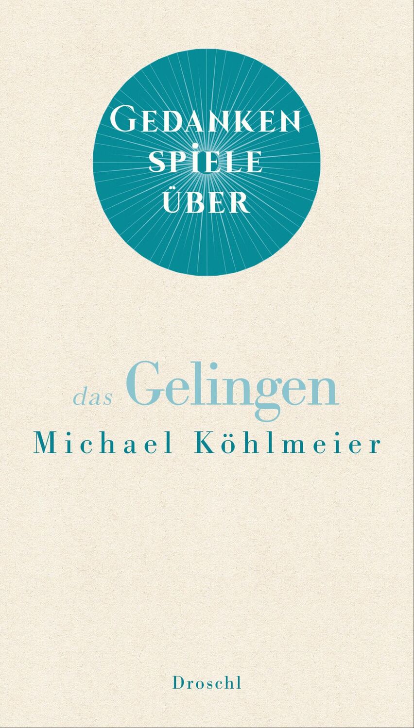 Cover: 9783990590942 | Gedankenspiele über das Gelingen | Michael Köhlmeier | Buch | 56 S.