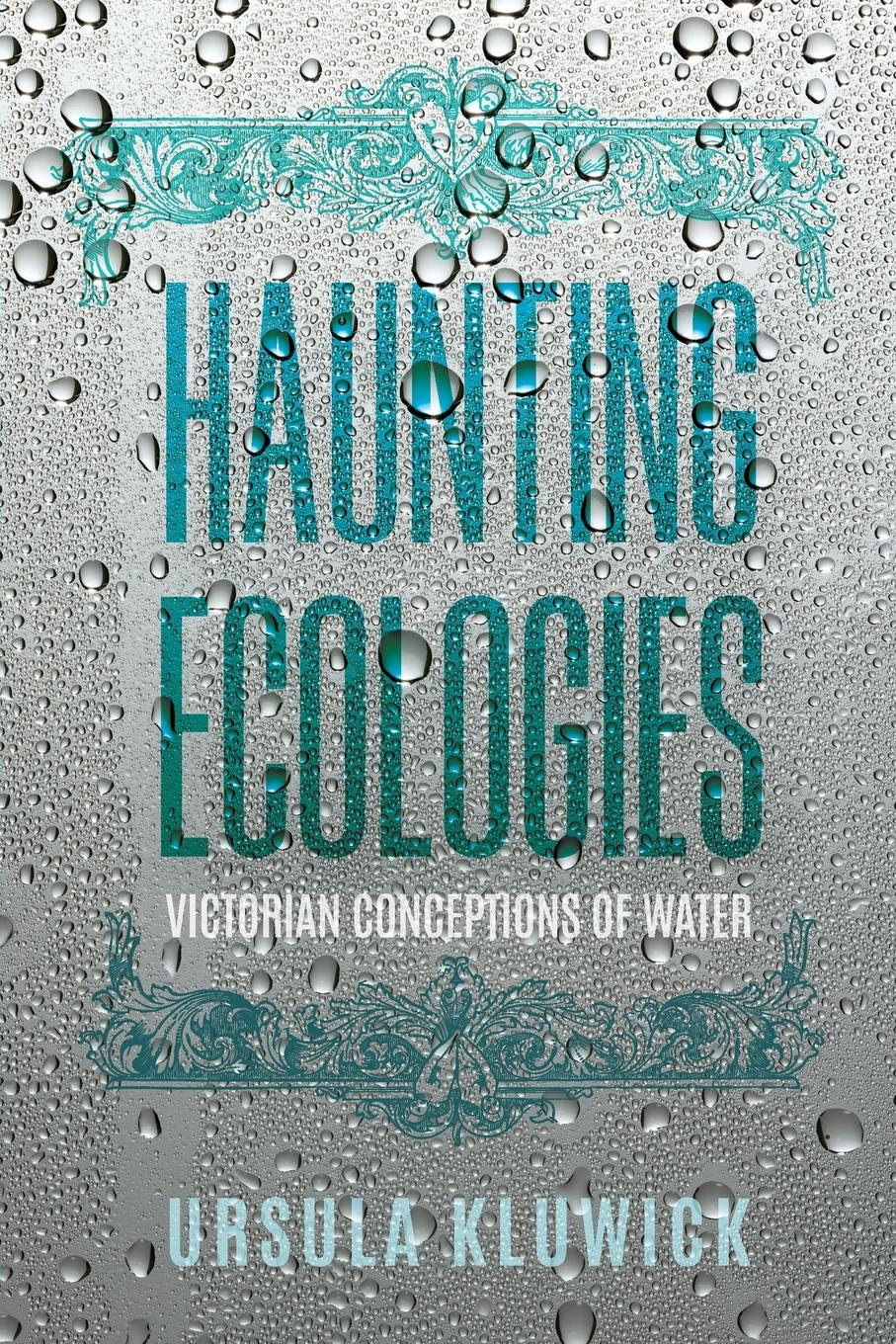 Cover: 9780813950983 | Haunting Ecologies | Victorian Conceptions of Water | Ursula Kluwick