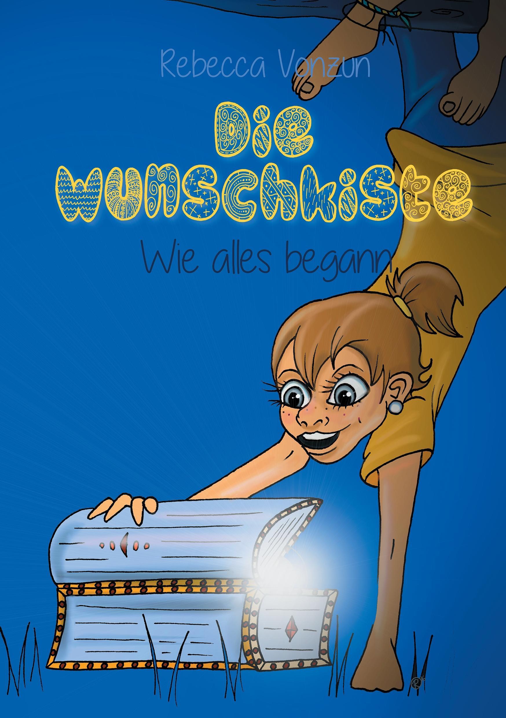 Cover: 9783739210773 | Die Wunschkiste | Wie alles begann | Rebecca Vonzun-Annen | Buch