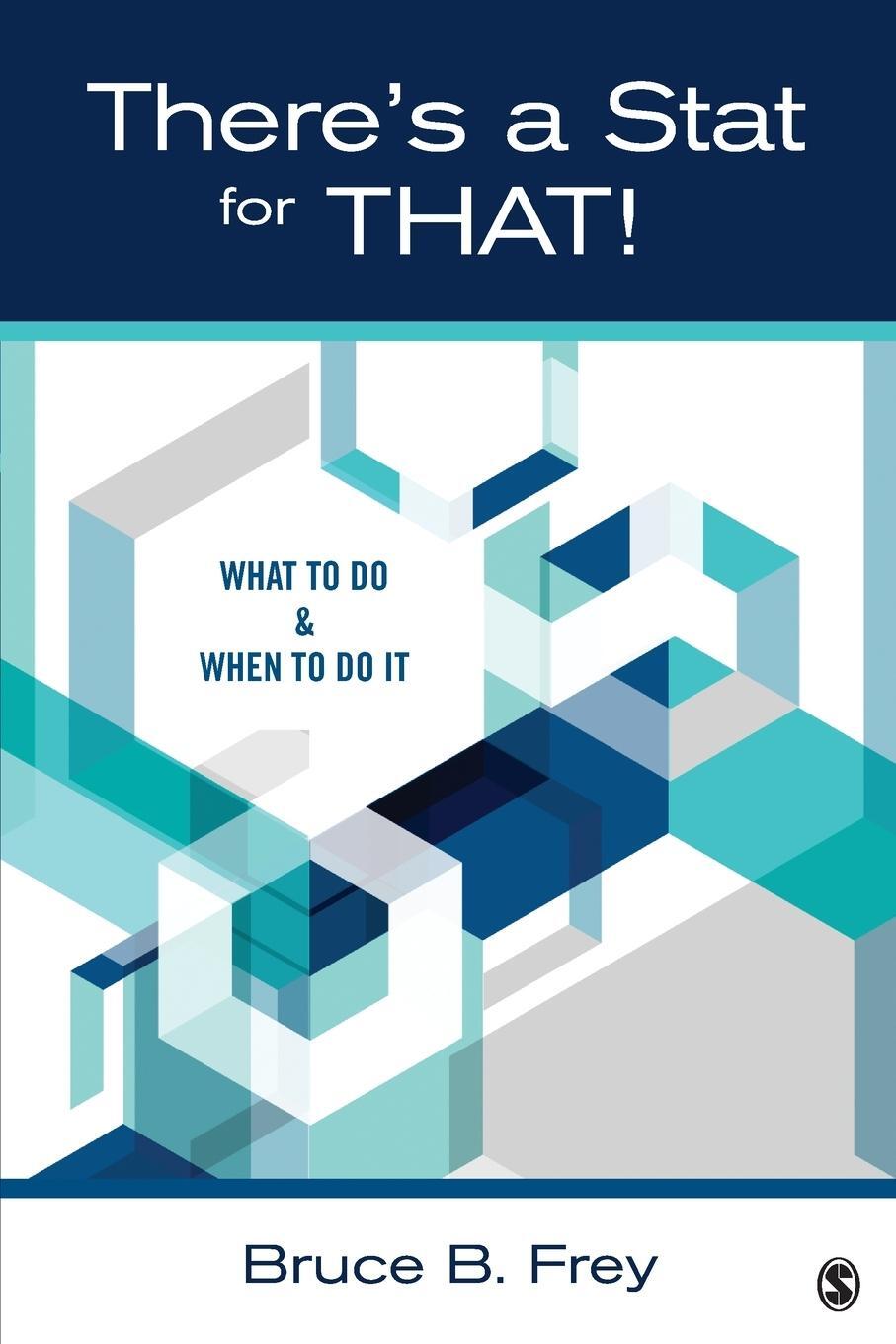 Cover: 9781483318752 | There's a Stat for That! | What to Do &amp; When to Do it | Bruce B. Frey