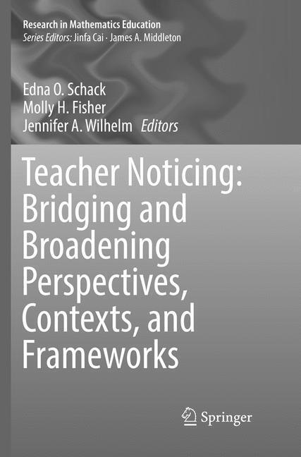 Cover: 9783319835778 | Teacher Noticing: Bridging and Broadening Perspectives, Contexts,...