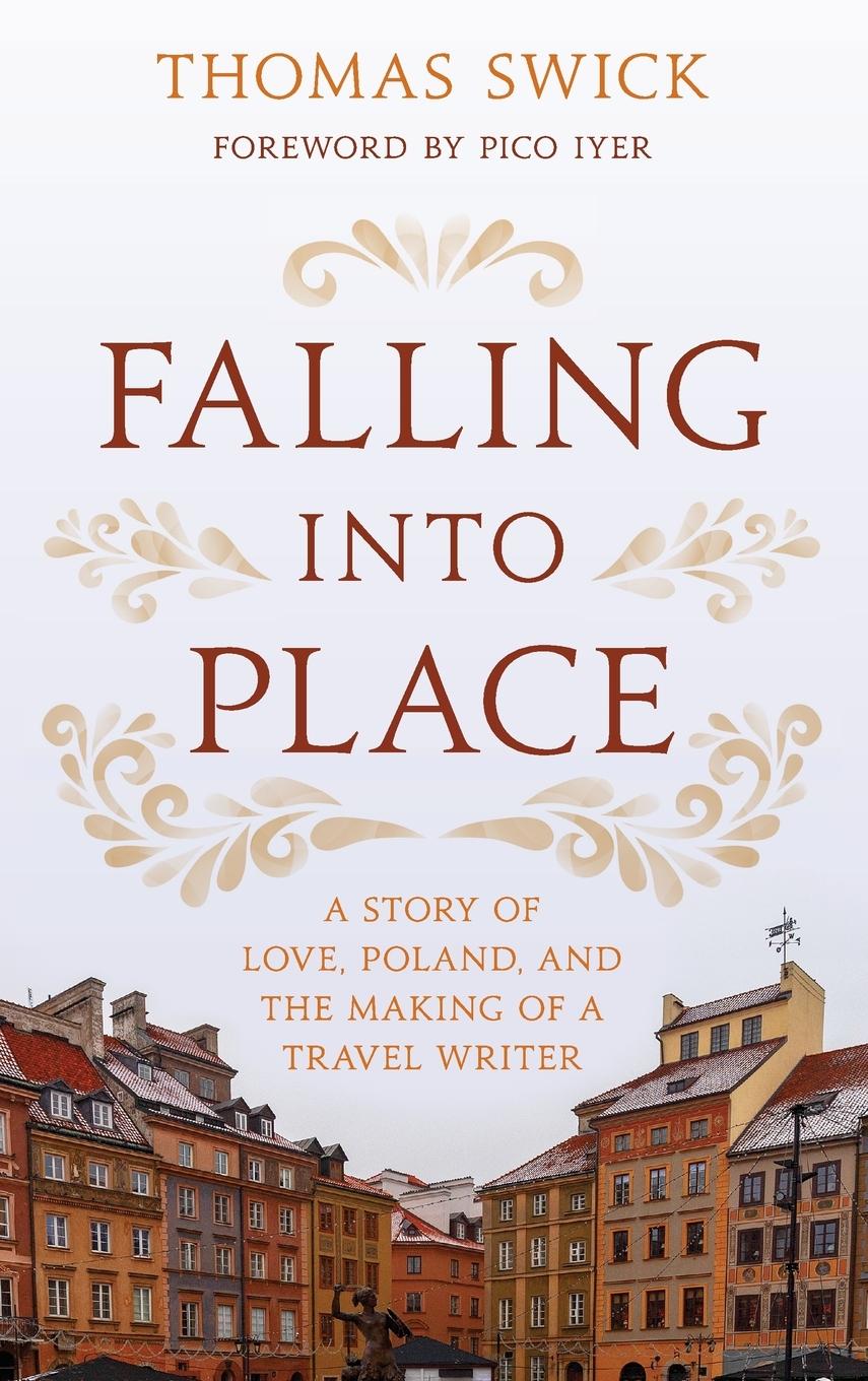 Cover: 9781538181775 | Falling into Place | Thomas Swick | Buch | Englisch | 2023