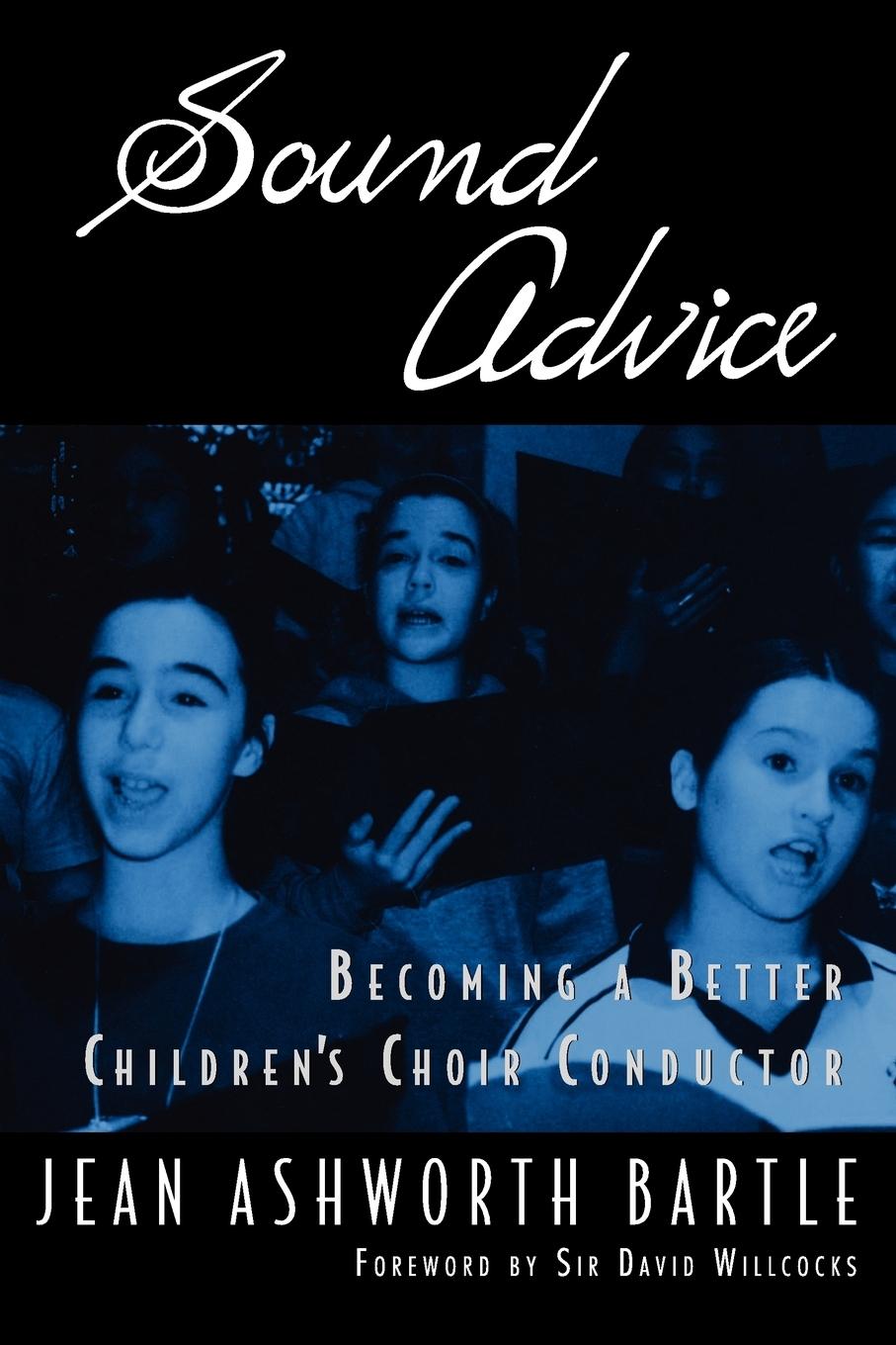 Cover: 9780199922703 | Sound Advice | Becoming a Better Children's Choir Conductor | Bartle