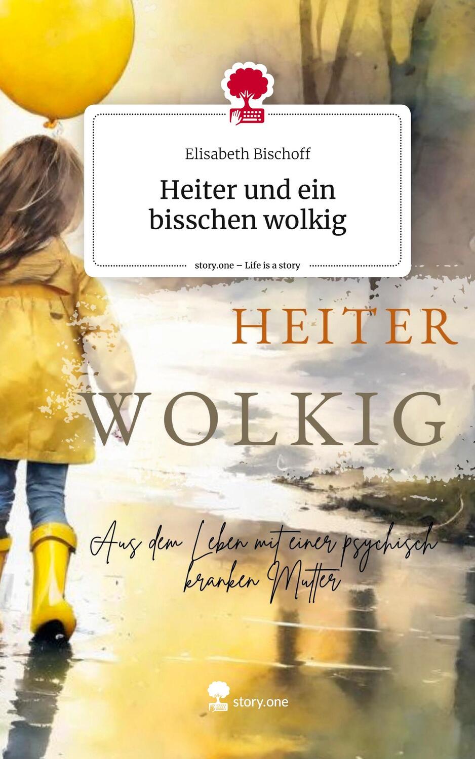 Cover: 9783711563903 | Heiter und ein bisschen wolkig. Life is a Story - story.one | Bischoff