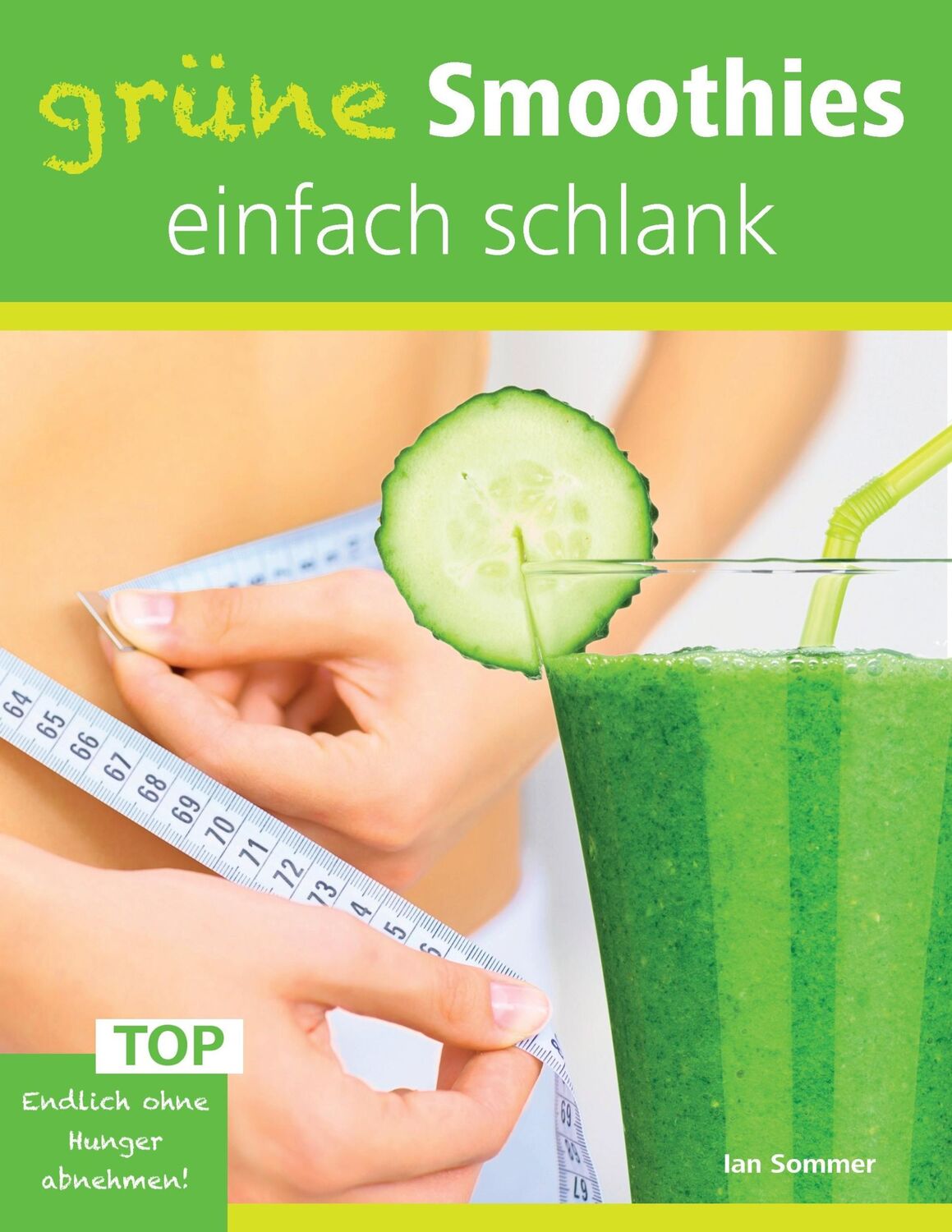 Cover: 9783735722157 | Grüne Smoothies, einfach schlank | Endlich ohne Hunger abnehmen!