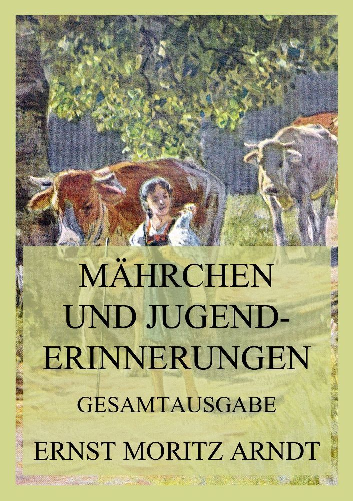 Cover: 9783849664985 | Märchen und Jugenderinnerungen | (Band 1 und 2) | Ernst Moritz Arndt