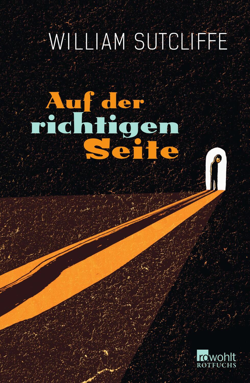 Cover: 9783499212314 | Auf der richtigen Seite | William Sutcliffe | Buch | rororo Rotfuchs