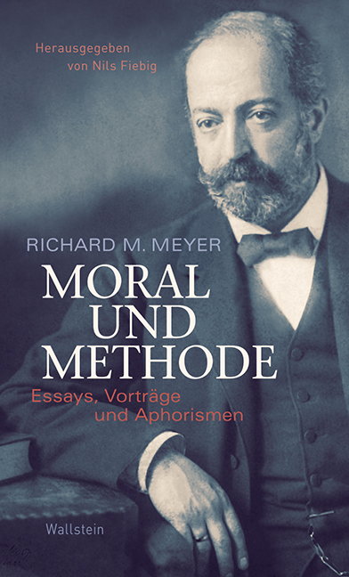 Cover: 9783835315457 | Moral und Methode | Essays, Vorträge und Aphorismen | Richard M. Meyer