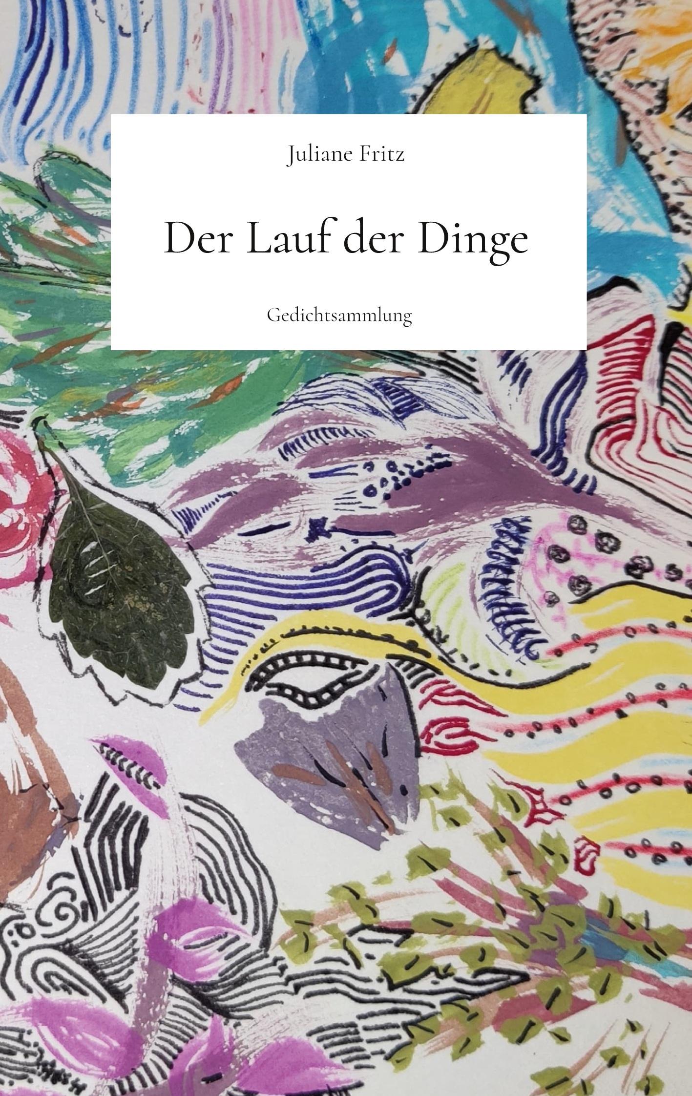 Cover: 9783769300222 | Der Lauf der Dinge | Gedichtsammlung | Juliane Fritz | Taschenbuch