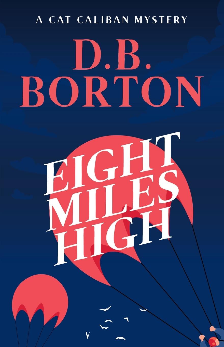 Cover: 9781736351918 | Eight Miles High | D. B. Borton | Taschenbuch | Englisch | 2021