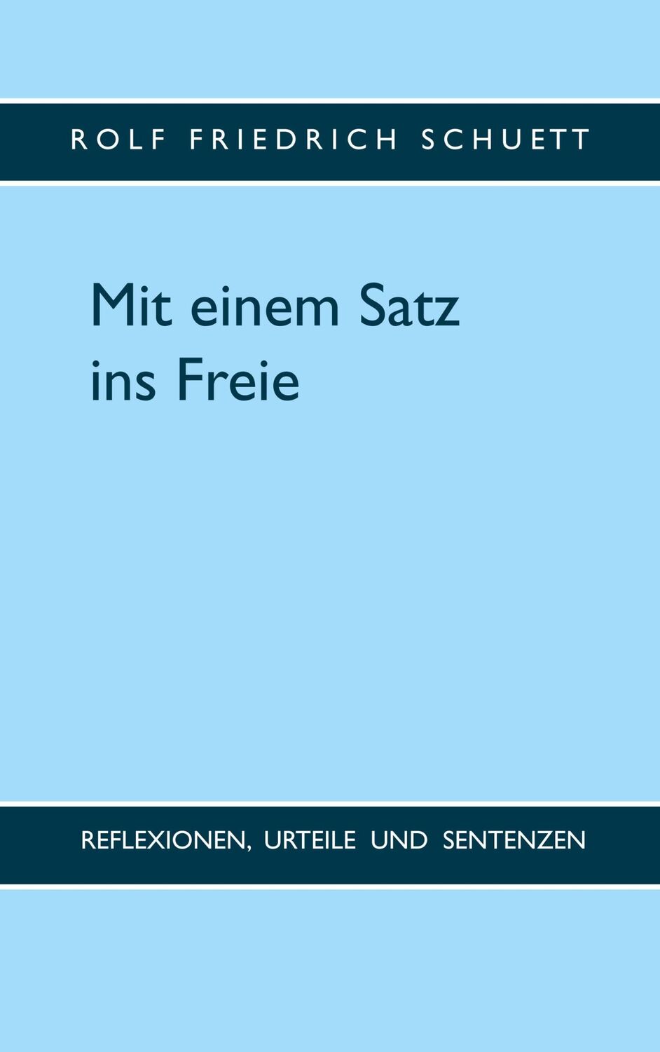 Cover: 9783741208577 | Mit einem Satz ins Freie | Reflexionen, Urteile und Sentenzen | Buch