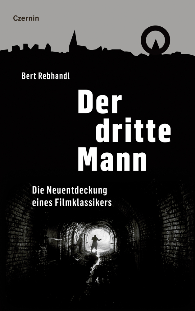 Cover: 9783707606775 | Der dritte Mann | Die Neuentdeckung eines Filmklassikers | Rebhandl